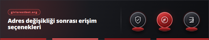 Adres değişikliği sonrası erişim seçenekleri | girisrestbet.org
