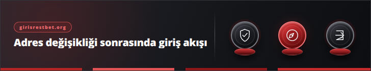 Adres değişikliği sonrasında giriş akışı | girisrestbet.org