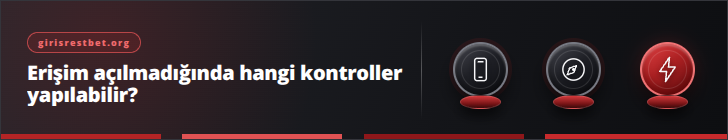 Erişim açılmadığında hangi kontroller yapılabilir? | girisrestbet.org