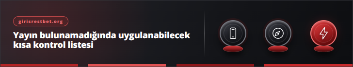 Yayın bulunamadığında uygulanabilecek kısa kontrol listesi | girisrestbet.org