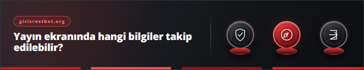 Yayın ekranında hangi bilgiler takip edilebilir? | girisrestbet.org